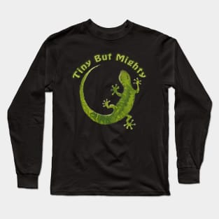 Tiny But Mighty - Saying with Gecko Illustration Long Sleeve T-Shirt